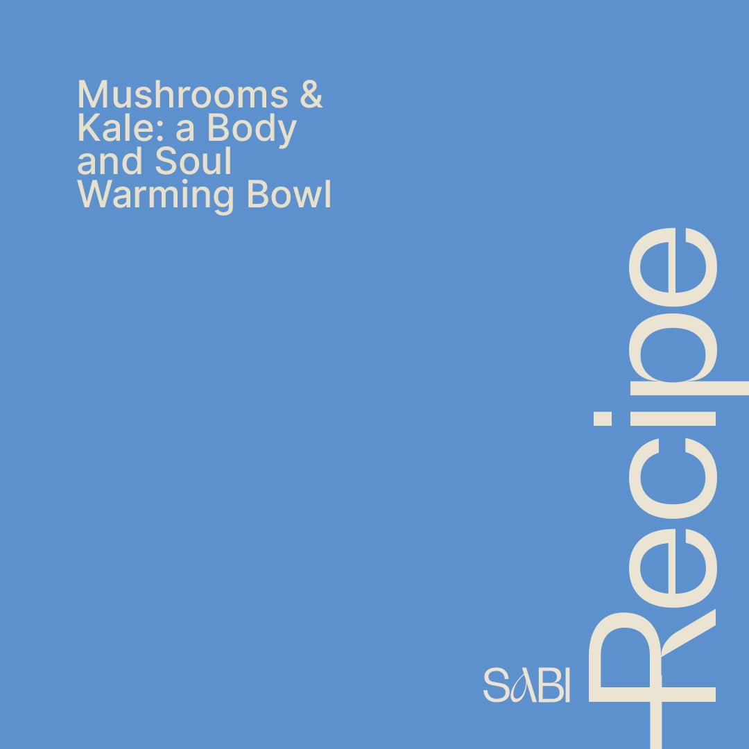 Autumn Bowl Recipe: Thyme, Mushrooms & Kale - The Sabi